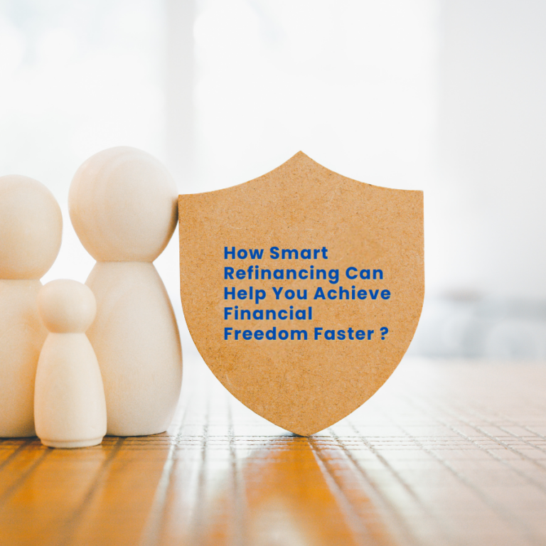 How Smart Refinancing Can Help You Achieve Financial Freedom Faster ?